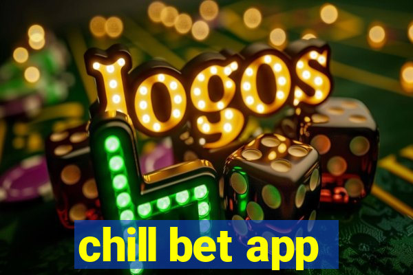 chill bet app